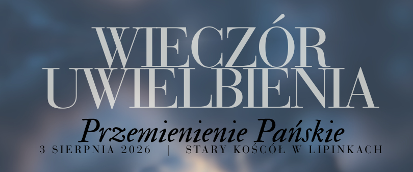 Wieczór uwielbienia - 3 sierpnia 2026